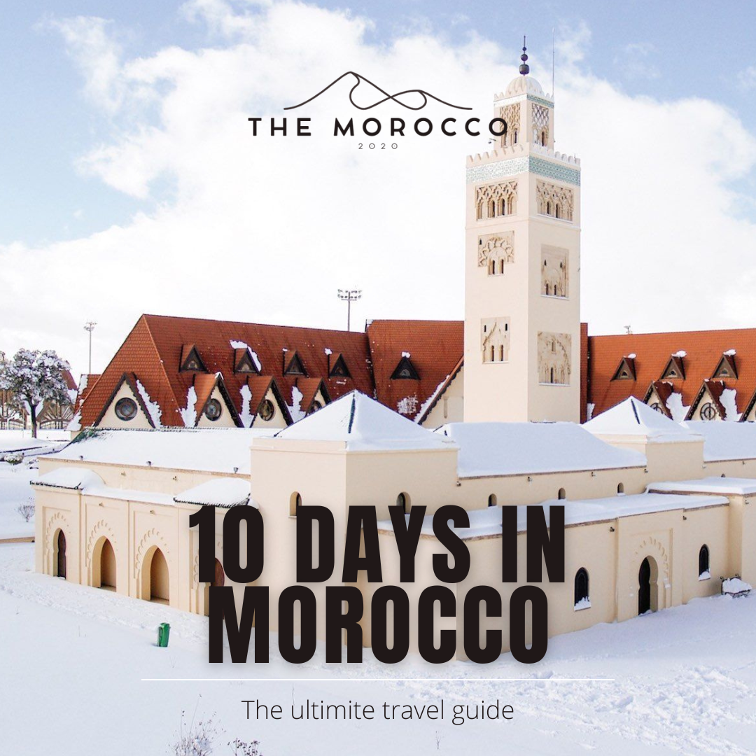 Morocco Uncovered: A 10 Days Journey Through Culture, Landscapes, and Hidden Gems